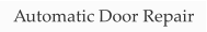 Automatic Door Repair