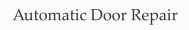 Automatic Door Repair