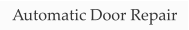 Automatic Door Repair