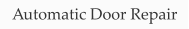 Automatic Door Repair