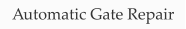 Automatic Gate Repair