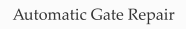 Automatic Gate Repair