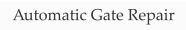 Automatic Gate Repair