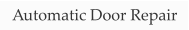 Automatic Door Repair