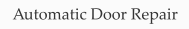Automatic Door Repair