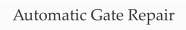 Automatic Gate Repair
