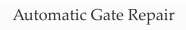 Automatic Gate Repair