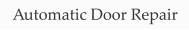 Automatic Door Repair