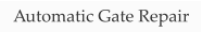 Automatic Gate Repair